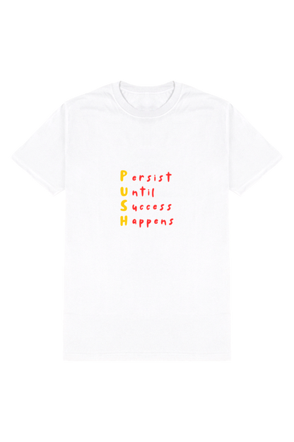 Persist Until Success Happens - Inspirational T-Shirt