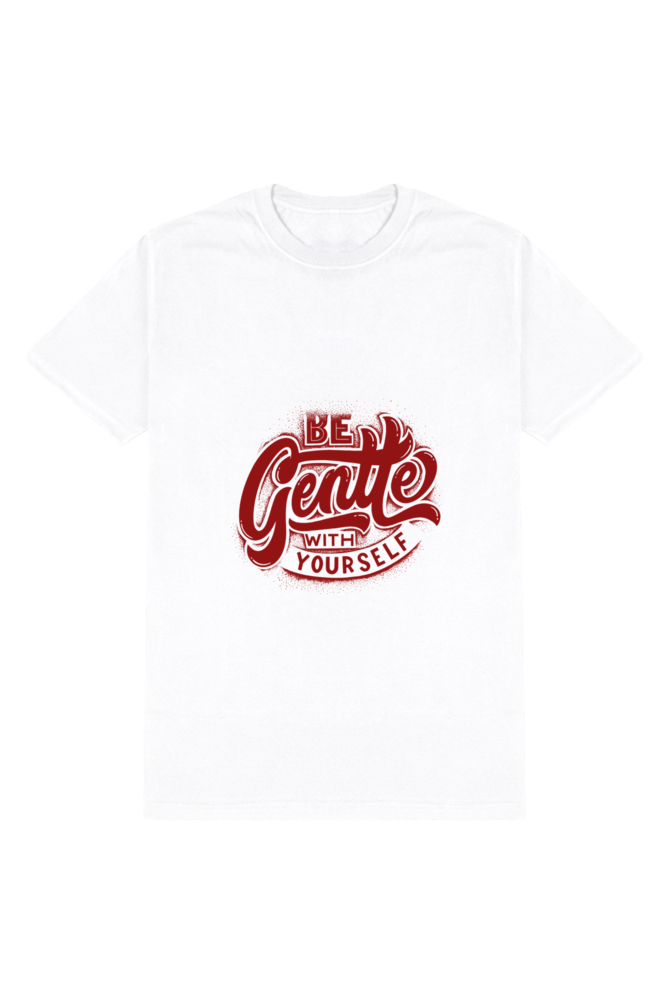 Be Gentle with Yourself - Self-Love T-shirt