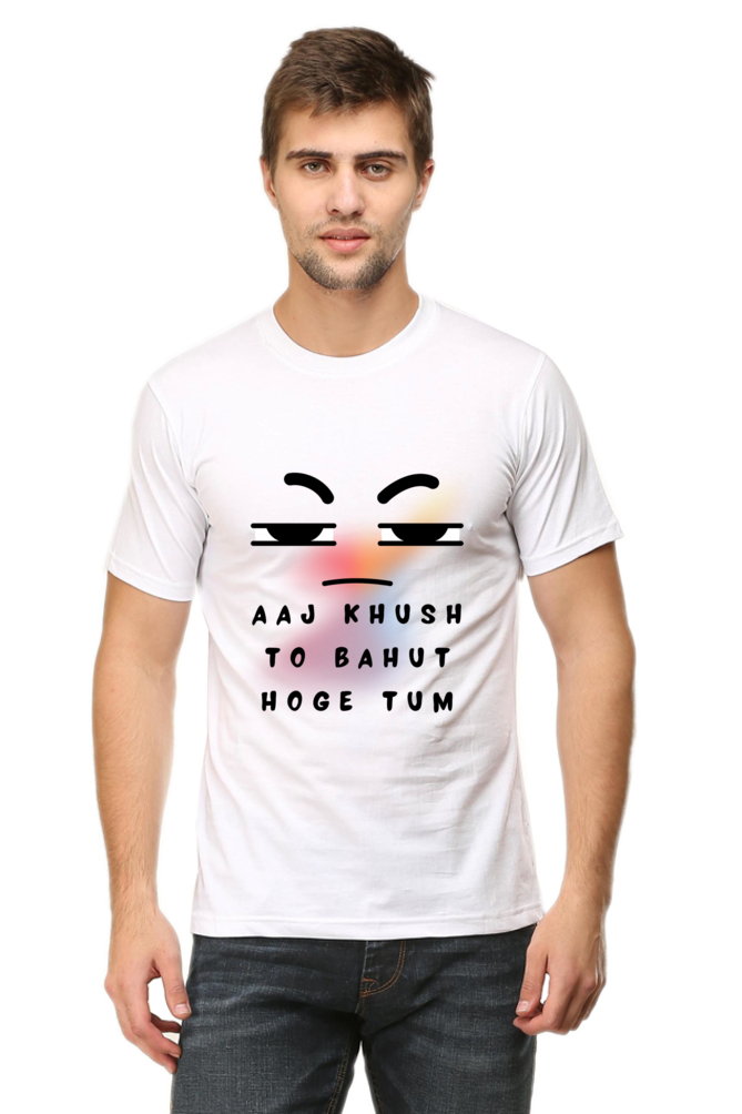 Humorous T-Shirt Aaj Khush Toh Bahut Hoge Tum