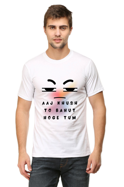 Humorous T-Shirt Aaj Khush Toh Bahut Hoge Tum