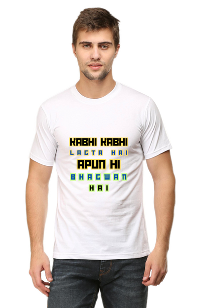 Trendy T-Shirt Kabhi Kabhi Lagta Hai Apun Hi Bhagwan Hai