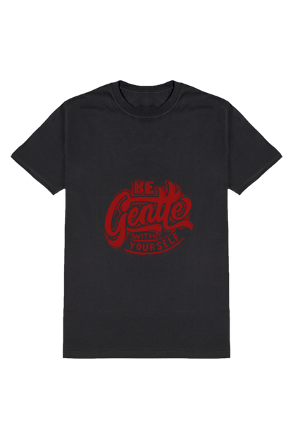 Be Gentle with Yourself - Self-Love T-shirt