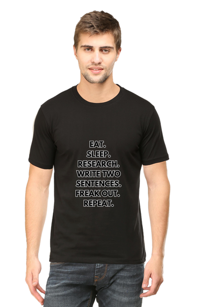 Writer Life T-Shirt Eat. Sleep. Research. Write Two Sentences. Freak Out. Repea