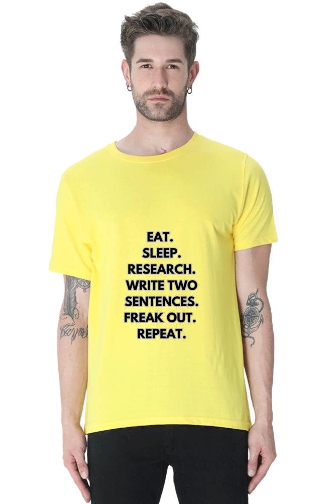 Writer Life T-Shirt Eat. Sleep. Research. Write Two Sentences. Freak Out. Repea