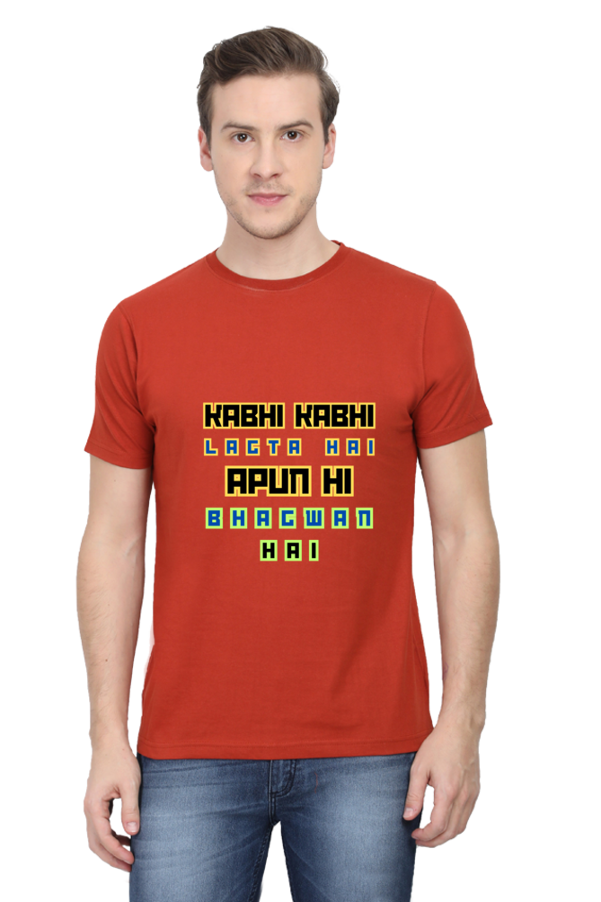 Trendy T-Shirt Kabhi Kabhi Lagta Hai Apun Hi Bhagwan Hai