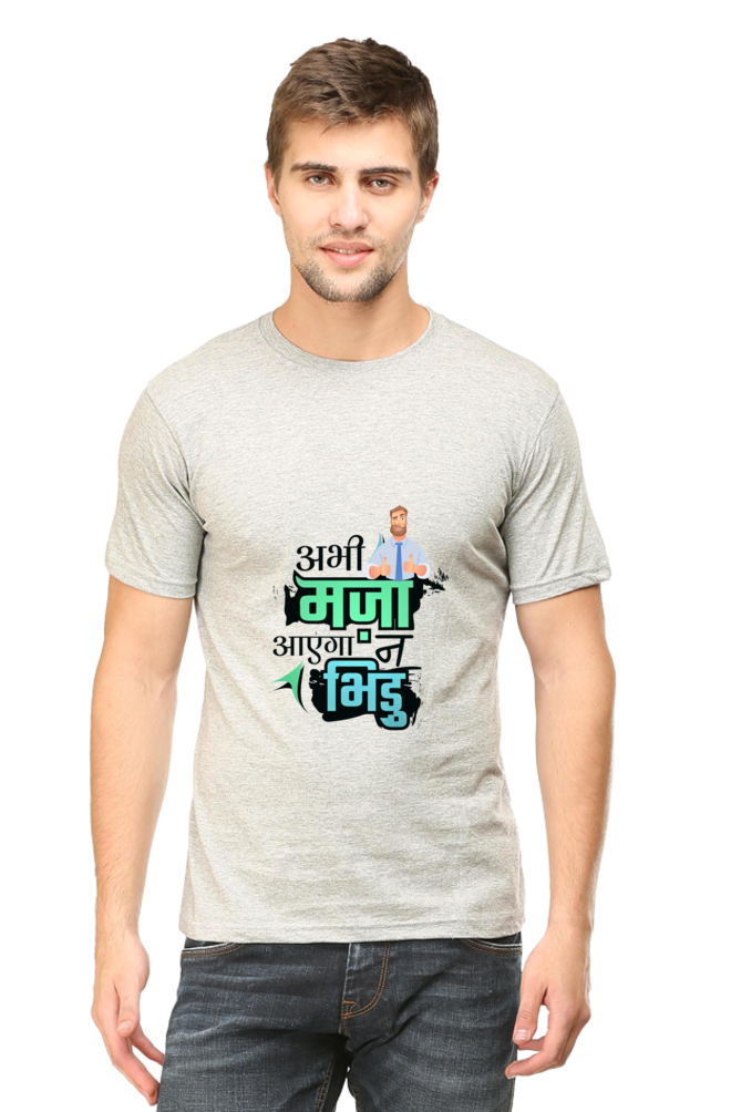 Funny Hindi T-Shirt - Abhi Maza Aayega Na Bhidu