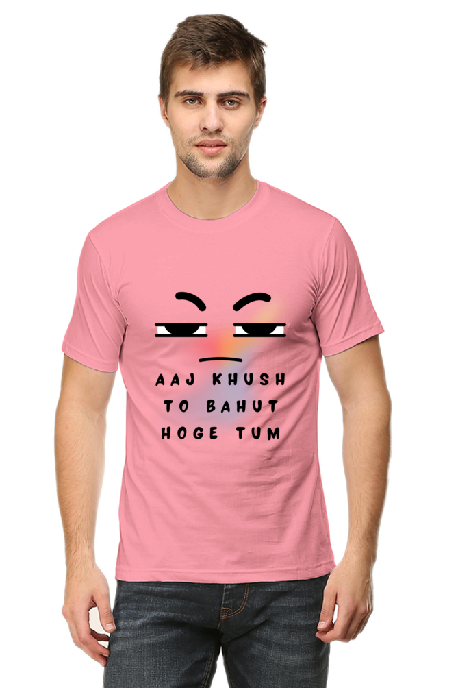 Humorous T-Shirt Aaj Khush Toh Bahut Hoge Tum