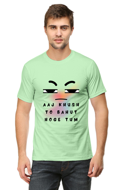 Humorous T-Shirt Aaj Khush Toh Bahut Hoge Tum