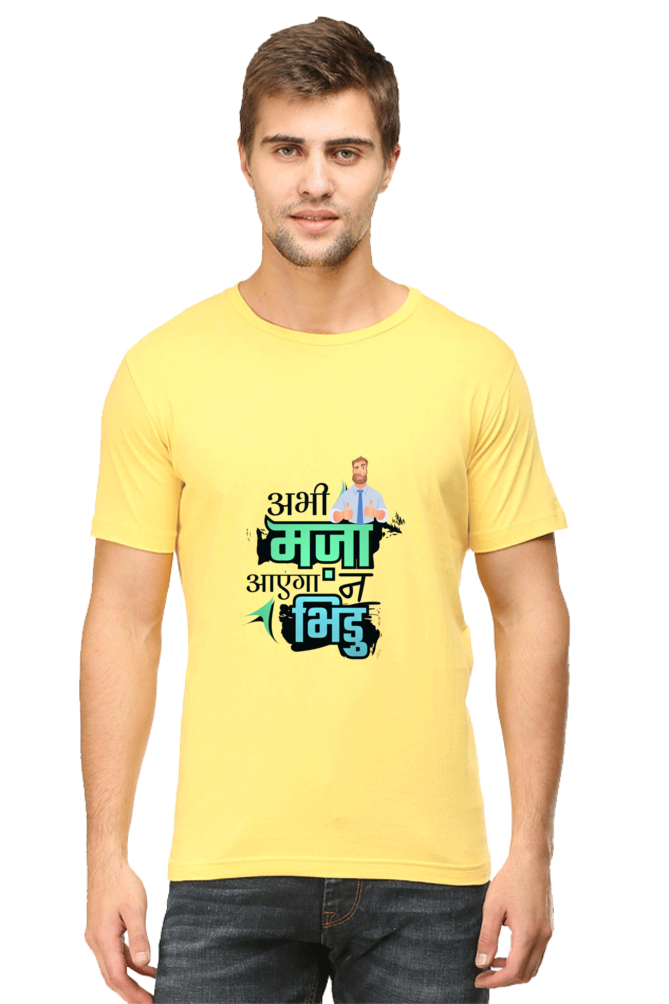 Funny Hindi T-Shirt - Abhi Maza Aayega Na Bhidu - AbyaLife