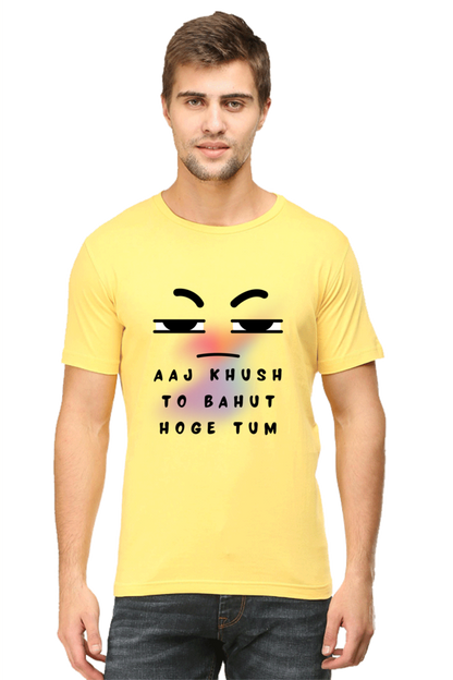 Humorous T-Shirt Aaj Khush Toh Bahut Hoge Tum