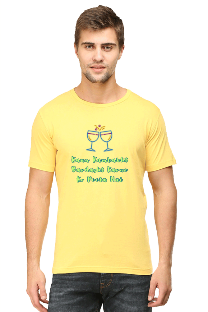 Funny T-Shirt: Kaun Kambakht Bardasht Karne Ko Peeta Hai