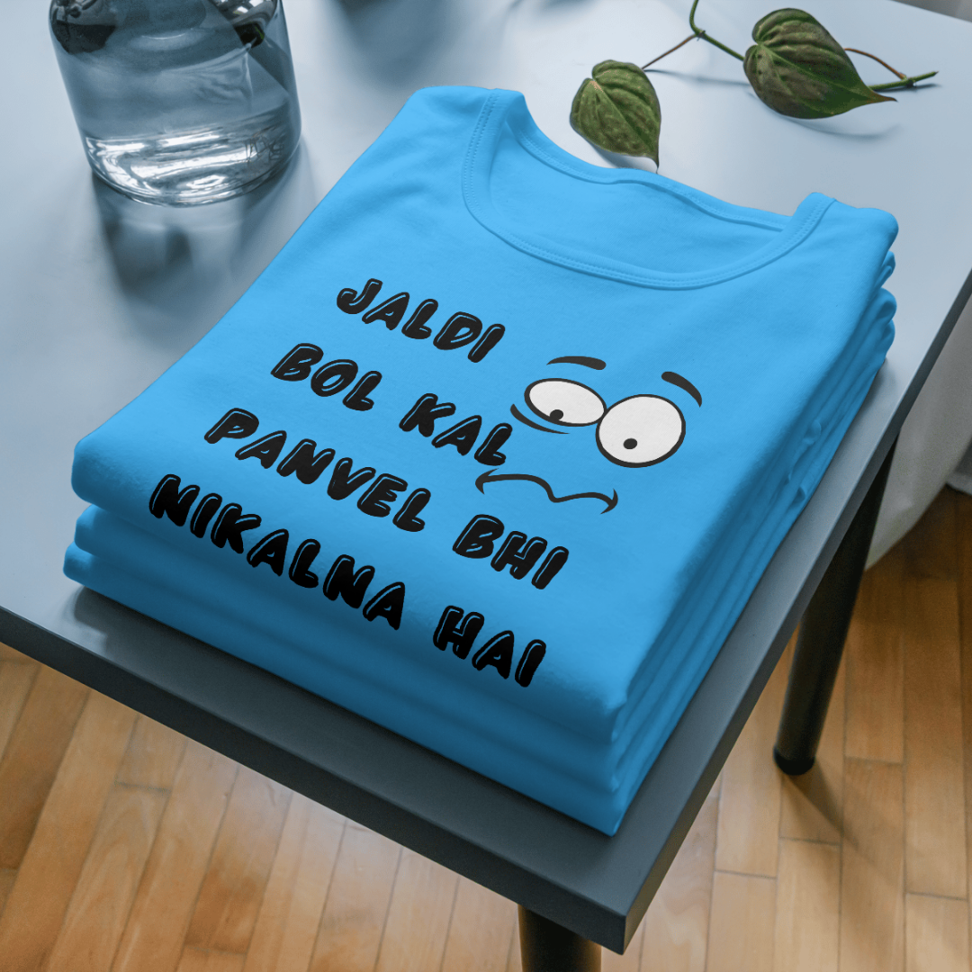 Funny Marathi T-Shirt Jaldi Bol Kal Panvel Bhi Nikalna Hai