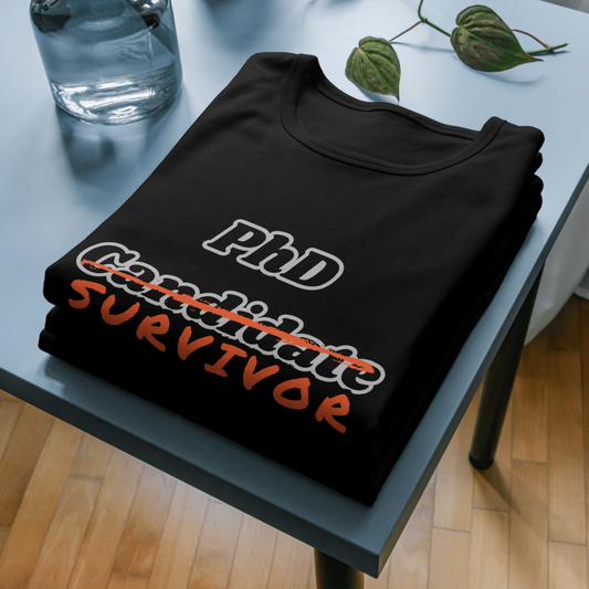 Sarcastic PhD T-Shirt PhD. Survivor